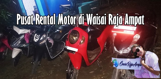pusat sewa rental motor raja ampat waisai